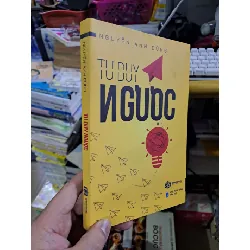 Tư duy ngược - Nguyễn Anh Dũng - 2024 mới 90% - KỸ NĂNG - HCM0111 629039