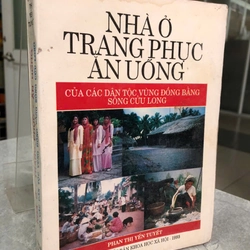 NHÀ Ở TRANG PHỤC ĂN UỐNG CỦA CÁC DÂN TỘC VÙNG ĐỒNG BẰNG SÔNG CỬU LONG - Phan Thị Yến Tuyết