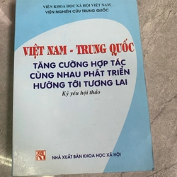 Việt Nam - Trung Quốc tăng cường hợp tác cùng nhau phát triển hướng tới tương lai 