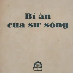 BÍ ẨN CỦA SỰ SỐNG - NGÔ TUẤN KỲ VÀ HOÀNG CHƯƠNG 762343