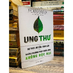 Ung thư: Sự thật, hư cấu, gian lận và những phương pháp chữa lành không độc hại - Ty Bollinger 146401