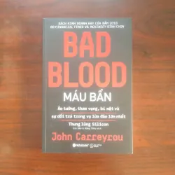 [Sách Kinh Tế] Máu Bẩn (John Carreyrou) Chuyện Về Elizabeth Holmes, Nhà Sáng Lập Theranos