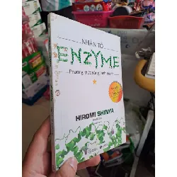 Nhân tố enzyme - Hiromi Shinya KHOA HỌC ĐỜI SỐNG HCM0910