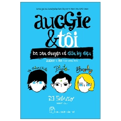 Auggie & Tôi - Ba Câu Chuyện Về Điều Kỳ Diệu - R. J. Palacio ASB.PO Oreka-Blogmeo120125