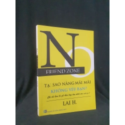 No Friendzone Tại sao nàng msix msix không yêu bạn cho dù bạn là người đàn ông duy nhất mới 90% 2021 HSTB.HCM205 LAI H SÁCH KỸ NĂNG 163598
