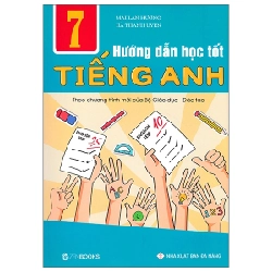 Hướng Dẫn Học Tốt Tiếng Anh 7 (Theo Chương Trình Mới Của Bộ GD Và Đào Tạo) - Mai Lan Hương, Hà Thanh Uyên