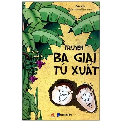 Truyện Ba Giai Tú Xuất - Đức Anh (Mới 100%) Tiểu thuyết, Huy Hoàng - SÁCH ĐẠI HỌC
