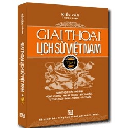 Giai thoại lịch sử Việt Nam T1 mới 100% Kiều Văn 2012 HCM.PO