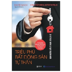 Triệu Phú Bất Động Sản Tự Thân: Định Hướng Đầu Tư Mua Đâu Lãi Đó - David Bach