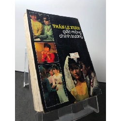 Trần Lệ Xuân giấc mộng chính trường 1999 mới 80% ố nhẹ Lý nhân HPB1209 LỊCH SỬ - CHÍNH TRỊ - TRIẾT HỌC 916959