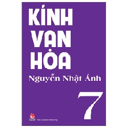 Kính Vạn Hoa - Tập 7 - Nguyễn Nhật Ánh