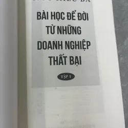 BÀI HỌC ĐỂ ĐỜI TỪ NHỮNG DOANH NGHIỆP THẤT BẠI - HOÀNG ANH 787471