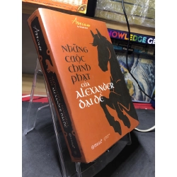 Những cuộc chinh phạt của Alexander đại đế 2018 mới 75% ố vàng Arrian HPB2306 SÁCH LỊCH SỬ - CHÍNH TRỊ - TRIẾT HỌC