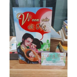 VÌ CON CẦN CÓ MẸ 552923