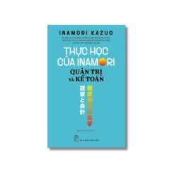 Thực học của Inamori Kazuo: Quản trị và Kế toán - Inamori Kazuo Vanvosach