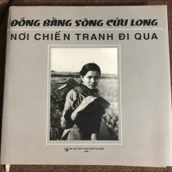 Đồng bằng sông Cửu Long nơi chiến tranh đi qua - Nhiều tác giả (NXB TP.HCM)