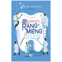 Cẩm nang chăm sóc răng miệng toàn diện Nadine Artemis - Huy Hoàng Book SỨC KHỎE - THỂ THAO Rebooks.vn