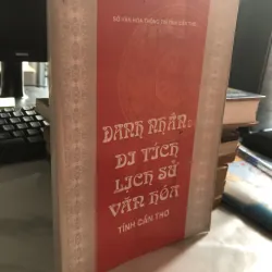 Danh nhân và Di tích lịch sử văn hoá tỉnh Cần Thơ
