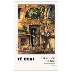 Chuyện Cũ Hà Nội - Phần 2 - Tô Hoài 288445