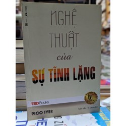 Nghệ thuật của sự tĩnh lặng - Pico Iyer 130380