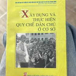 Xây dựng và thực hiện quy chế dân chủ ở cơ sở - NXB Chính trị Quốc gia .8