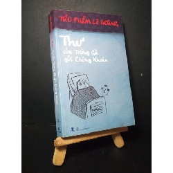 (TẶNG BOOKMARK) Thư của trứng gà gửi chứng khoán 2009 mới 80% bẩn bìa, ố nhẹ Lê Hoàng RBK0906 VĂN HỌC