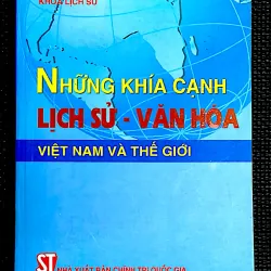 Những khía cạnh LỊCH SỬ - VĂN HÓA Việt Nam và thế giới