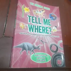 TELL ME WHERE (answers to hundreds of fascinating questions)