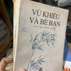 Sách Vũ Khiêu và bè bạn (Mừng thọ Vũ Khiêu 80 tuổi) - NXB Khoa học Hà Nội