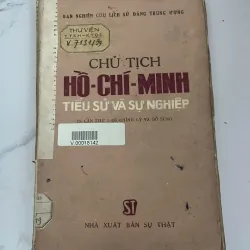 Chủ tịch Hồ Chí Minh tiểu sử và sự nghiệp — Ban Nghiên cứu Lịch sử Đảng Trung ương 926498
