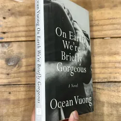 On Earth We're Briefly Gorgeous - Ocean Vuong 752886