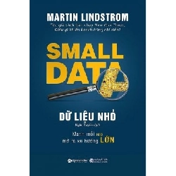 Small Data Dữ liệu nhỏ Manh mối lớn mở ra xu hướng lớn - Alphabooks - TB 2017 [TSTK]