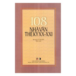 108 NHÀ VĂN THẾ KỈ XX-XXI 185495