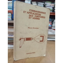 Connaissance et application des peintures et vernis - Pierre Grandou