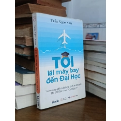 Tôi lái máy bay đến đại học - Trần Ngọc Nam