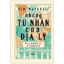 Những Tù Nhân Của Địa Lý - Tim Marshall