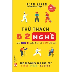 Thử thách 52 nghề mỗi tuần 1 nghề bạn có dám không - Sean Aiken - 2019 - KINH TẾ - PHÁP LUẬT - KHOA HỌC - VĂN HÓA XH