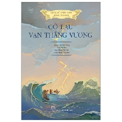 Lịch Sử Việt Nam Bằng Tranh - Cờ Lau Vạn Thắng Vương - Trần Bạch Đằng, Lê Văn Năm, Nguyễn Huy Khôi, Nguyễn Thùy Linh (Mới 100%) Lịch sử, địa lí Việt Nam, NXB Trẻ - SÁCH ĐẠI HỌC