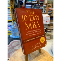 The 10-Day MBA: A Step-by-step Guide to Mastering the Skills Taught in Top Business Schools - Steven Silbiger