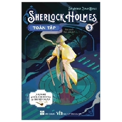 Sherlock Holmes Toàn Tập - Tập 3 - Sir Arthur Conan Doyle