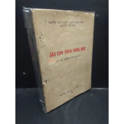 Dạy con theo khoa học Nguyễn Ánh Tuyết - Trần Trọng Thủy - Nguyễn Thị Đoan 1986 mới 70% ố vàng HCM1504 nuôi dạy con