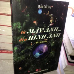 Từ máy ảnh đến hình ảnh (ấn bản mới)