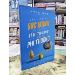 Sức mạnh biến cuộc sống tầm thường thành phi thường - Mark W.Erwin