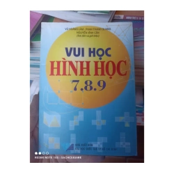 Vui Học Hình Học 7, 8, 9 - Vũ Hoàng Lâm, Phan Thanh Quang, Nguyễn Vĩnh Cẩn 2003