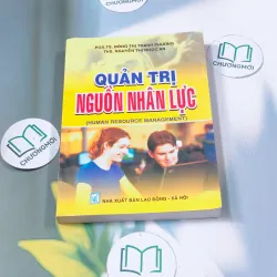 Quản trị nguồn nhân lực - PGS TS Đồng Thị Thanh Phương 688536