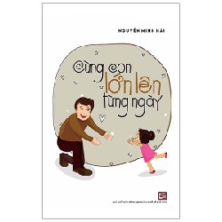 Cùng Con Lớn Lên Từng Ngày - Nguyễn Minh Hải 160691