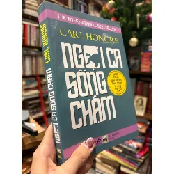Ngợi ca sống chậm - Carl Honoré ( Đoàn Ngọc Thanh & Vũ Hoài Thủy dịch) 452927