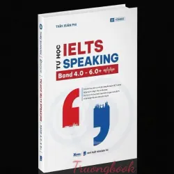 Tự học IELTS Speaking - Band 4.0 - 6.0+