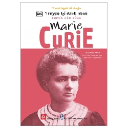 Truyện Kể Danh Nhân Truyền Cảm Hứng - Marie Curie - DK, Nell Walker, Charlotte Ager 284227