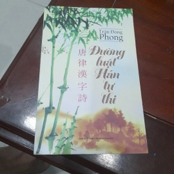 Trần Đông Phong - ĐƯỜNG LUẬT HÁN TỰ THI